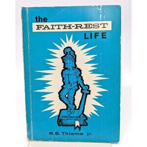 Vintage 1961 - The Faith-Rest Life - Living a Christian Life - R. B. Thieme Jr.